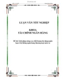 Luận văn tốt nghiệp: Giải pháp nâng cao chất lượng tín dụng ngắn hạn ở hệ thống ngân hàng thương mại nước ta - Nguyễn Phương Nhung