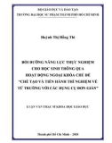 Luận văn Thạc sĩ Khoa học giáo dục: Bồi dưỡng năng lực thực nghiệm cho học sinh thông qua hoạt động ngoại khoá chủ đề 'Chế tạo và tiến hành thí nghiệm về từ trường với các dụng cụ đơn giản'