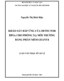 Luận văn Thạc sĩ Vật lí: Khảo sát đáp ứng của Detector HPGe cho phóng xạ môi trường bằng phần mềm Geant4