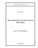 Luận án Tiến sĩ Kinh tế: Phát triển bền vững du lịch tại Thanh Hóa