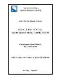 Tóm tắt Luận văn Thạc sĩ Quản lý Kinh tế: Quản lý đầu tư công ở huyện Sa Thầy tỉnh Kon Tum