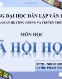 Bài thuyết trình Xã hội học: Đời sống của công nhân nhập cư tại các khu công nghiệp