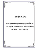 LUẬN VĂN: Giải pháp nâng cao hiệu quả đầu tư của dự án tái khai thác Khu B chung cư Kim Liên - Hà Nội