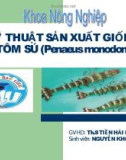 Bài thuyết trình: Kỹ thuật sản xuất giống tôm sú - Penaeus monodon