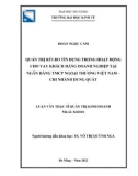 Luận văn Thạc sĩ Quản trị kinh doanh: Quản trị rủi ro tín dụng đối với khách hàng doanh nghiệp tại Ngân hàng Thương mại cổ phần Ngoại thương Việt Nam – Chi nhánh Dung Quất