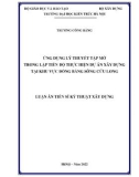 Luận án Tiến sĩ Kỹ thuật: Ứng dụng lý thuyết tập mờ trong lập tiến độ thực hiện dự án xây dựng tại khu vực đồng bằng sông Cửu Long