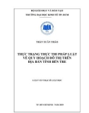 Luận văn Thạc sĩ Luật học: Thực trạng thực thi pháp luật về quy hoạch đô thị trên địa bàn tỉnh Bến Tre