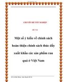 Đề tài: Một số ý kiến về chính sách hoàn thiện chính sách thúc đẩy xuất khẩu các sản phẩm rau quả ở Việt Nam