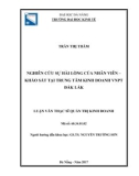 Luận văn Thạc sĩ Quản trị kinh doanh: Nghiên cứu sự hài lòng của nhân viên – khảo sát tại Trung tâm kinh doanh VNPT - Đắk Lắk