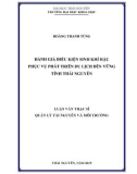 Luận văn Thạc sĩ Quản lý Tài nguyên và Môi trường: Đánh giá điều kiện sinh khí hậu phục vụ phát triển du lịch bền vững tỉnh Thái Nguyên