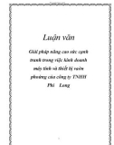 Luận văn: Giải pháp nâng cao sức cạnh tranh trong việc kinh doanh máy tính và thiết bị văn phòng của công ty TNHH Phi Long