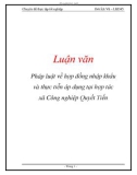 Luận văn: Pháp luật về hợp đồng nhập khẩu và thực tiễn áp dụng tại hợp tác xã Công nghiệp Quyết Tiến