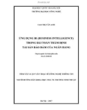 Tóm tắt Luận văn Thạc sĩ: Công nghệ thông tin: Ứng dụng BI (business intelligence) trong bài toán thẩm định tài sản bảo đảm của ngân hàng