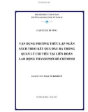 Luận văn Thạc sĩ Kinh tế: Vận dụng phương thức lập ngân sách theo kết quả đầu ra trong quản lý chi tiêu tại Liên đoàn lao động thành phố Hồ Chí Minh