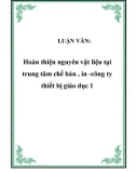 LUẬN VĂN: Hoàn thiện nguyên vật liệu tại trung tâm chế bản , in -công ty thiết bị giáo dục 1