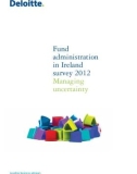 Fund administration in Ireland survey 2012 Managing uncertainty