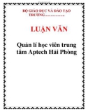 LUẬN VĂN: Quản lí học viên trung tâm Aptech Hải Phòng