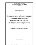 luận văn: ỨNG DỤNG PHẦN MỀM POWERPOINT THIẾT KẾ MÔ HÌNH ĐỘNG DẠY HỌC PHẦN DI TRUYỀN SINH HỌC 9 (TRUNG HỌC CƠ SỞ)