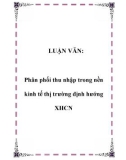 LUẬN VĂN: Phân phối thu nhập trong nền kinh tế thị trường định hướng XHCN