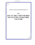 Đề Tài: ĐẦU TƯ TRỰC TIẾP CHẾ BIẾN SẢN XUẤT DẦU VỎ HẠT ĐIỀU TẠI ẤN ĐỘ