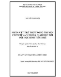 Luận văn Thạc sỹ Giáo dục học: Nhân vật trẻ thơ trong truyện cổ tích và ý nghĩa giáo dục đối với học sinh tiểu học