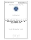 Luận án Tiến sĩ Khoa học trái đất: Đánh giá điều kiện tự nhiên, tài nguyên thiên nhiên tỉnh Phú Yên phục vụ phát triển du lịch