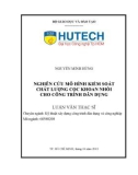 Luận văn Thạc sĩ Kỹ thuật: Nghiên cứu mô hình kiểm soát chất lượng cọc khoan nhồi cho công trình dân dụng