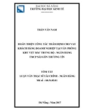 Tóm tắt luận văn Thạc sĩ Tài chính - Ngân hàng: Hoàn thiện công tác thẩm định cho vay khách hàng doanh nghiệp tại Văn phòng khu vực Bắc Trung Bộ - Ngân hàng TMCP Sài Gòn Thương Tín