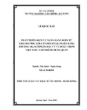 Tóm tắt Luận văn Thạc sĩ Tài chính ngân hàng: Phát triển dịch vụ ngân hàng điện tử theo hướng chuyển đổi số tại Ngân hàng Thương mại cổ phần Đầu tư và Phát triển Việt Nam - Chi nhánh Dung Quất