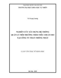 Luận văn Thạc sĩ Khoa học: Nghiên cứu xây dựng hệ thống quản lý môi trường theo tiêu chuẩn ISO tại Công ty than Thống Nhất