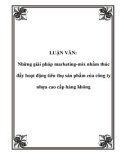 LUẬN VĂN: Những giải pháp marketing-mix nhằm thúc đẩy hoạt động tiêu thụ sản phẩm của công ty nhựa cao cấp hàng không