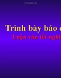 Tiểu luận đề tài : Trình bày báo cáo luận văn tốt nghiệp