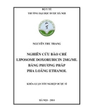 Khóa luận tốt nghiệp Dược sĩ: Nghiên cứu bào chế Liposome Doxorubicin 2mg/ml bằng phương pháp pha loãng Ethanol