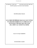 Luận văn Thạc sĩ Kinh tế: Lựa chọn mô hình dự báo xác suất vỡ nợ của doanh nghiệp vừa và nhỏ tại các ngân hàng thương mại Việt Nam dựa trên các chỉ số tài chính