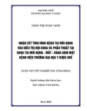 Luận văn tốt nghiệp Bác sĩ đa khoa: Nhận xét tình hình bệnh tai mũi họng vào điều trị nội khoa và phẫu thuật tại khoa tai mũi họng - mắt - răng hàm mặt bệnh viện trường đại học Y dược Huế