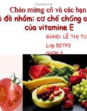 Báo cáo tiểu luận: Cơ chế chống oxy hóa của vitamine E