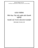 Giáo trình Dự toán ngân sách doanh nghiệp (Nghề Kế toán doanh nghiệp - Trình độ Trung cấp) - CĐ GTVT Trung ương I