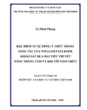 Luận văn Thạc sĩ Ngôn ngữ, Văn học và Văn hóa Việt Nam: Đặc điểm tự sự dòng ý thức trong sáng tác của William Faulkner (khảo sát qua hai tiểu thuyết nắng tháng tám và khi tôi nằm chết)