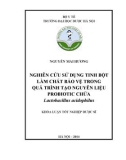 Luận văn tốt nghiệp Dược sĩ: Nghiên cứu sử dụng tinh bột làm chất bảo vệ trong quá trình tạo nguyên liệu Probiotic chứa Lactobacillus acidophilus- Nguyễn Mai Hương