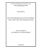 Luận văn Thạc sĩ Luật Hình sự và Tố tụng hình sự: Bắt người theo pháp luật tố tụng hình sự Việt Nam từ thực tiễn tỉnh Quảng Ninh