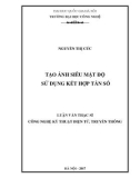 Luận văn Thạc sĩ: Tạo ảnh siêu mật độ sử dụng kết hợp tần số