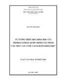 Luận văn Thạc sĩ, Luận văn Thạc sĩ Triết học: Tư tưởng triết học khoa học của Thomas Samuel Kuhn trong tác phẩm Cấu trúc các cuộc cách mạng khoa học