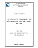 Tóm tắt Luận văn Thạc sĩ Triết học: Vấn đề đạo đức trong triết học của I. Kant và ý nghĩa thời đại