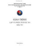 Giáo trình Lập và phân tích dự án đầu tư: Phần 1