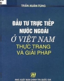 Thực trạng và giải pháp đầu tư trực tiếp nước ngoài ở Việt Nam: Phần 1