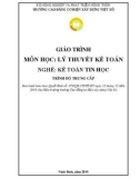 Giáo trình Lý thuyết kế toán (Nghề: Kế toán tin học - Trình độ: Trung cấp) - Trường Cao đẳng Cơ điện Xây dựng Việt Xô