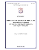 Luận án Tiến sĩ Y học: Nghiên cứu ứng dụng siêu âm Doppler tim trong đánh giá kết quả cấy máy tạo nhịp tái đồng bộ (CRT) điều trị suy tim nặng