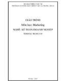 Giáo trình Marketing (Nghề Kế toán doanh nghiệp - Trình độ Trung cấp) - CĐ GTVT Trung ương I