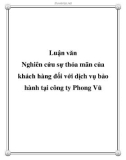 Luận văn: Nghiên cứu sự thỏa mãn của khách hàng đối với dịch vụ bảo hành tại công ty Phong Vũ