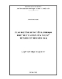 Luận văn Thạc sĩ Lịch sử: Đảng bộ tỉnh Hưng Yên lãnh đạo phát huy vai trò của phụ nữ từ năm 1997 đến năm 2014